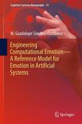 Sánchez-Escribano |  Engineering Computational Emotion - A Reference Model for Emotion in Artificial Systems | Buch |  Sack Fachmedien