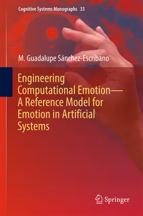 Sánchez-Escribano |  Engineering Computational Emotion - A Reference Model for Emotion in Artificial Systems | eBook | Sack Fachmedien