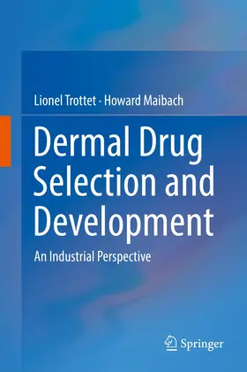 Trottet / Maibach / Maibach, MD | Dermal Drug Selection and Development | Buch | 978-3-319-59503-0 | www.sack.de
