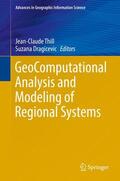 Dragicevic / Thill |  GeoComputational Analysis and Modeling of Regional Systems | Buch |  Sack Fachmedien