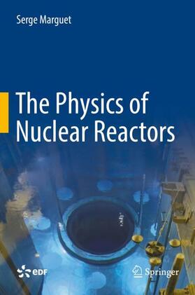 Marguet | Marguet, S: Physics of Nuclear Reactors 2 Bd. | Buch | 978-3-319-59559-7 | sack.de