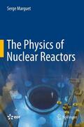 Marguet |  Marguet, S: Physics of Nuclear Reactors 2 Bd. | Buch |  Sack Fachmedien