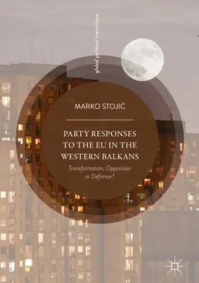 Stojic / Stojic |  Party Responses to the EU in the Western Balkans | eBook | Sack Fachmedien