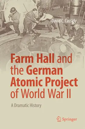 Cassidy |  Farm Hall and the German Atomic Project of World War II | Buch |  Sack Fachmedien