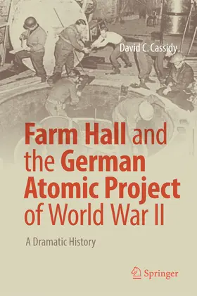 Cassidy |  Farm Hall and the German Atomic Project of World War II | eBook | Sack Fachmedien