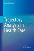 Hollar |  Trajectory Analysis in Health Care | Buch |  Sack Fachmedien