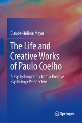 Mayer | The Life and Creative Works of Paulo Coelho | Buch | 978-3-319-59637-2 | sack.de