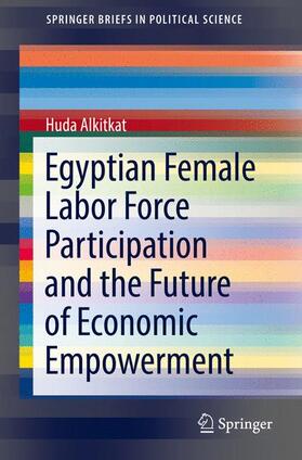 Alkitkat |  Alkitkat, H: Egyptian Female Labor Force Participation and t | Buch |  Sack Fachmedien