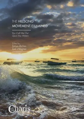 Wagner / Riches |  The Hillsong Movement Examined | Buch |  Sack Fachmedien