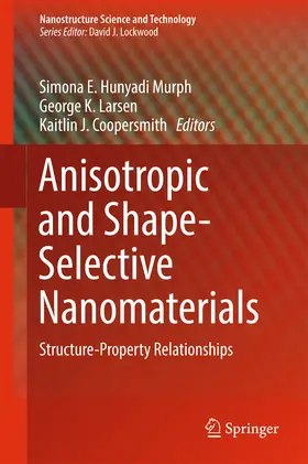 Hunyadi Murph / Larsen / Coopersmith | Anisotropic and Shape-Selective Nanomaterials | E-Book | sack.de