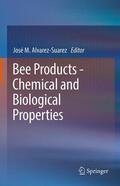 Alvarez-Suarez |  Bee Products - Chemical and Biological Properties | Buch |  Sack Fachmedien
