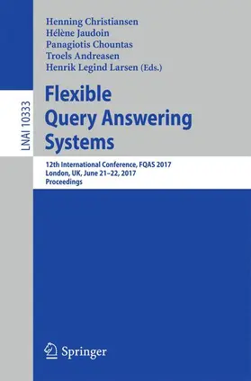Christiansen / Jaudoin / Legind Larsen | Flexible Query Answering Systems | Buch | 978-3-319-59691-4 | sack.de
