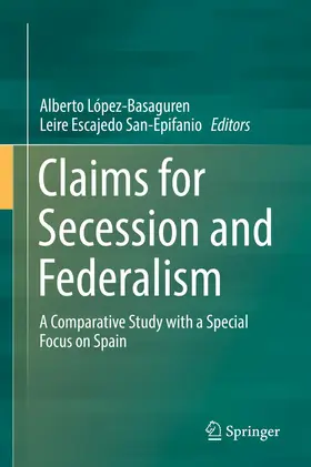 López-Basaguren / Escajedo San-Epifanio |  Claims for Secession and Federalism | Buch |  Sack Fachmedien