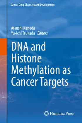 Kaneda / Tsukada |  DNA and Histone Methylation as Cancer Targets | eBook | Sack Fachmedien