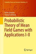 Carmona / Delarue |  Probabilistic Theory of Mean Field Games with Applications I-II | Buch |  Sack Fachmedien