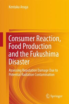 Aruga | Consumer Reaction, Food Production and the Fukushima Disaster | Buch | sack.de
