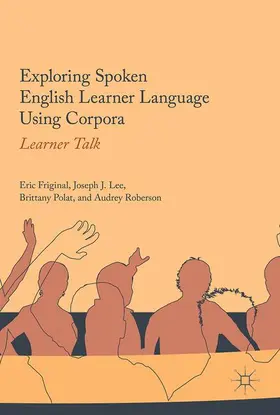 Friginal / Roberson / Lee |  Exploring Spoken English Learner Language Using Corpora | Buch |  Sack Fachmedien