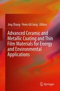 Jung / Zhang |  Advanced Ceramic and Metallic Coating and Thin Film Materials for Energy and Environmental Applications | Buch |  Sack Fachmedien