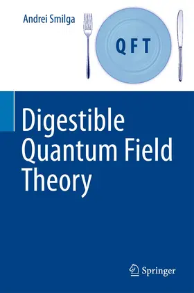 Smilga | Digestible Quantum Field Theory | Buch | 978-3-319-59920-5 | www.sack.de