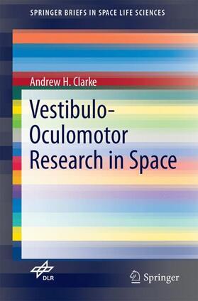 Clarke |  Vestibulo-Oculomotor Research in Space | Buch |  Sack Fachmedien