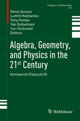 Auroux / Katzarkov / Pantev |  Algebra, Geometry, and Physics in the 21st Century | eBook | Sack Fachmedien