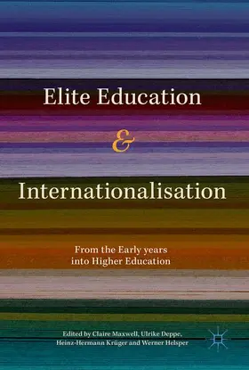 Maxwell / Helsper / Krüger |  Elite Education and Internationalisation | Buch |  Sack Fachmedien