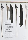 Ceccagno |  City Making and Global Labor Regimes | Buch |  Sack Fachmedien