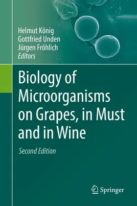 König / Fröhlich / Unden | Biology of Microorganisms on Grapes, in Must and in Wine | Buch | 978-3-319-60020-8 | sack.de