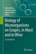 König / Fröhlich / Unden |  Biology of Microorganisms on Grapes, in Must and in Wine | Buch |  Sack Fachmedien