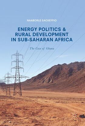 Sackeyfio |  Energy Politics and Rural Development in Sub-Saharan Africa | Buch |  Sack Fachmedien