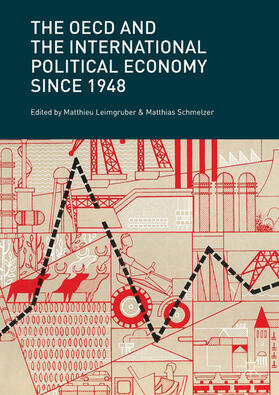 Leimgruber / Schmelzer | The OECD and the International Political Economy Since 1948 | E-Book | sack.de