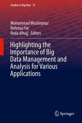 Moshirpour / Alhajj / Far | Highlighting the Importance of Big Data Management and Analysis for Various Applications | Buch | 978-3-319-60254-7 | sack.de