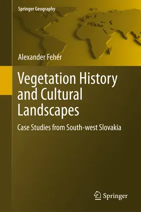 Fehér |  Vegetation History and Cultural Landscapes | eBook | Sack Fachmedien