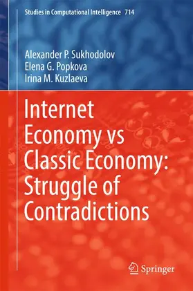 Sukhodolov / Popkova / Kuzlaeva |  Internet Economy vs Classic Economy: Struggle of Contradictions | Buch |  Sack Fachmedien