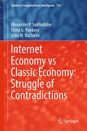 Sukhodolov / Popkova / Kuzlaeva | Internet Economy vs Classic Economy: Struggle of Contradictions | E-Book | www.sack.de