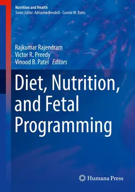 Rajendram / Patel / Preedy |  Diet, Nutrition, and Fetal Programming | Buch |  Sack Fachmedien