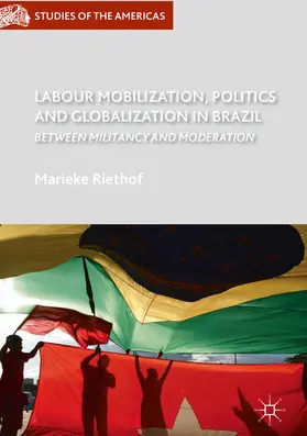 Riethof | Labour Mobilization, Politics and Globalization in Brazil | E-Book | www.sack.de