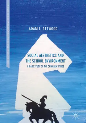 Attwood | Social Aesthetics and the School Environment | E-Book | www.sack.de