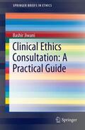 Jiwani |  Clinical Ethics Consultation: A Practical Guide | Buch |  Sack Fachmedien