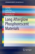 Wu / Liu / Pan |  Long Afterglow Phosphorescent Materials | Buch |  Sack Fachmedien