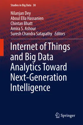 Dey / Hassanien / Bhatt | Internet of Things and Big Data Analytics Toward Next-Generation Intelligence | E-Book | sack.de