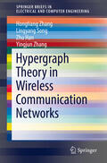 Zhang / Song / Han |  Hypergraph Theory in Wireless Communication Networks | eBook | Sack Fachmedien