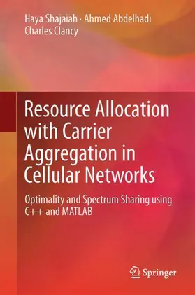 Shajaiah / Clancy / Abdelhadi |  Resource Allocation with Carrier Aggregation in Cellular Networks | Buch |  Sack Fachmedien