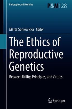 Soniewicka | The Ethics of  Reproductive Genetics | Buch | 978-3-319-60683-5 | sack.de