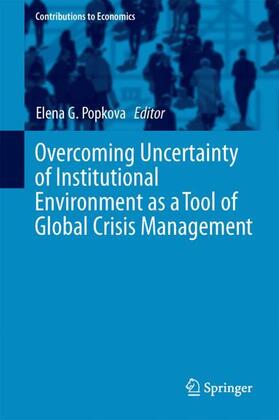 Popkova |  Overcoming Uncertainty of Institutional Environment as a Tool of Global Crisis Management | Buch |  Sack Fachmedien