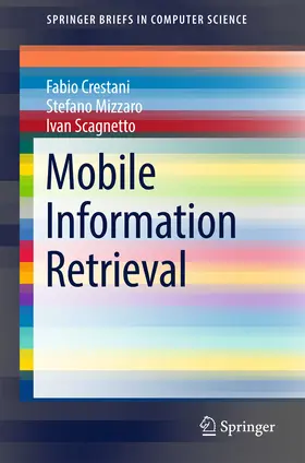 Crestani / Mizzaro / Scagnetto | Mobile Information Retrieval | E-Book | sack.de