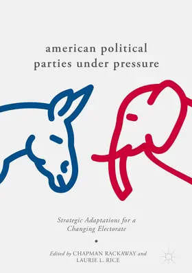 Rackaway / Rice |  American Political Parties Under Pressure | Buch |  Sack Fachmedien