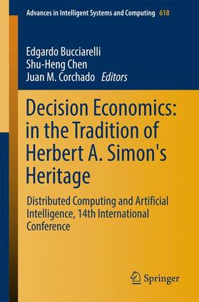 Bucciarelli / Corchado / Chen | Decision Economics: In the Tradition of Herbert A. Simon's Heritage | Buch | 978-3-319-60881-5 | sack.de