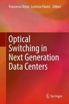 Pavesi / Testa |  Optical Switching in Next Generation Data Centers | Buch |  Sack Fachmedien