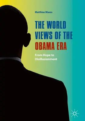 Maass | The World Views of the Obama Era | Buch | 978-3-319-61075-7 | www.sack.de